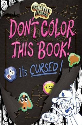 GRAVITY FALLS: DON'T COLOR THIS BOOK! IT'S CURSED