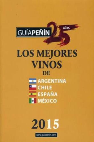 GUIA PEÑIN LOS MEJORES VINOS DE ARGENTINA, CHILE, ESPAÑA...