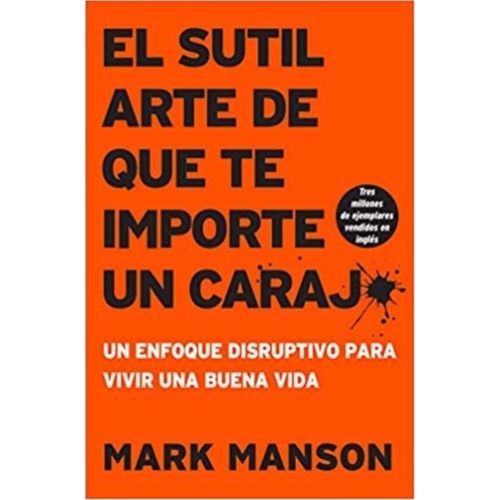 SUTIL ARTE DE QUE TE IMPORTE