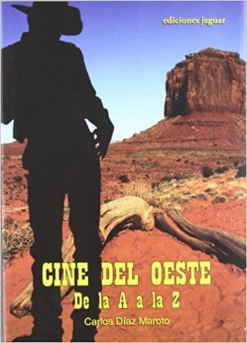 CINE DEL OESTE. DE LA A LA Z