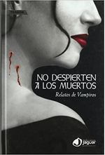 NO-DESPIERTEN-A-LOS-MUERTOS.-RELATOS-DE-VAMPIROS