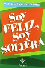 SOY-FELIZ-SOY-SOLTERA