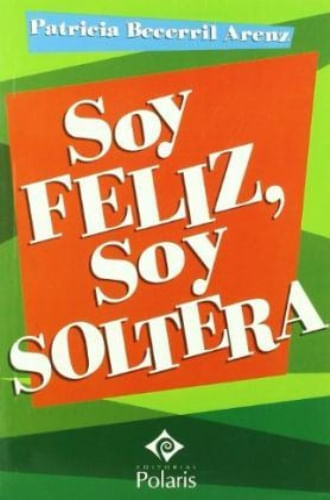 SOY FELIZ, SOY SOLTERA