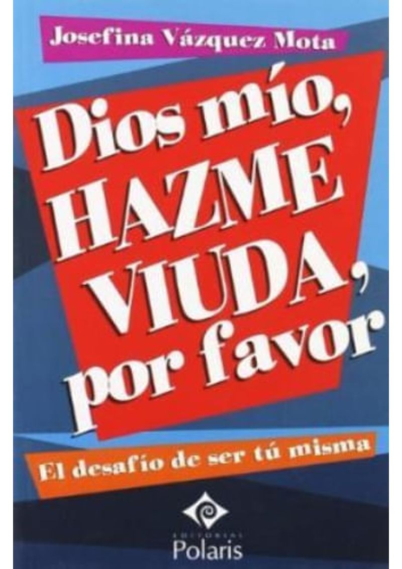 DIOS-MIO-HAZME-VIUDA-POR-FAVOR