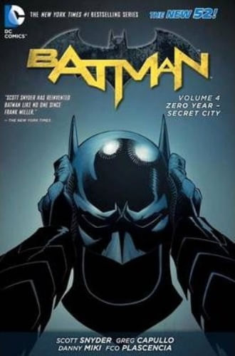 BATMAN VOL. 4: ZERO YEAR (SECRET CITY, PART 1)
