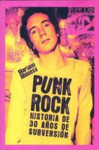 PUNK ROCK. HISTORIA DE 30 AÑOS DE SUBVERSION
