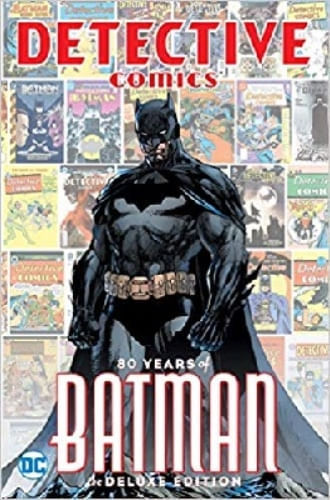 DETECTIVE COMICS: 80 YEARS OF BATMAN DELUXE EDITION