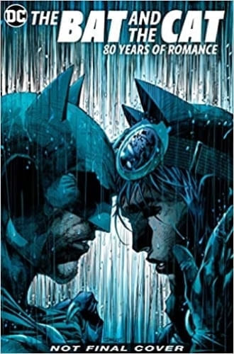 BATMAN: THE BAT AND THE CAT: 80 YEARS OF ROMANCE