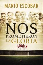 NOS-PROMETIERON-LA-GLORIA