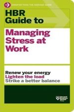 HBR-GUIDE-TO-MANAGING-STRESS-AT-WORK
