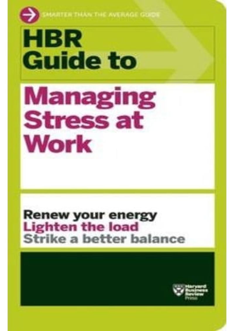HBR-GUIDE-TO-MANAGING-STRESS-AT-WORK