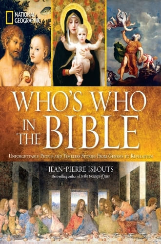 NATIONAL GEOGRAPHIC WHO'S WHO IN THE BIBLE