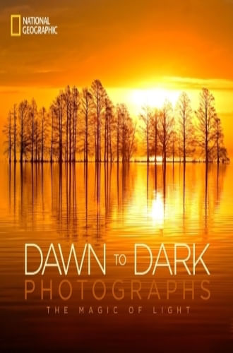 NATIONAL GEOGRAPHIC DAWN TO DARK PHOTOGRAPHS