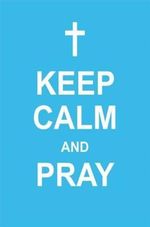 KEEP-CALM-AND-PRAY