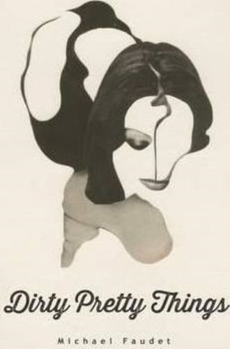 DIRTY PRETTY THINGS