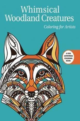 WHIMSICAL WOODLAND CREATURES: COLORING FOR ARTISTS