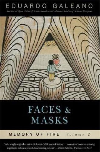 FACES AND MASKS: MEMORY OF FIRE, VOLUME 2