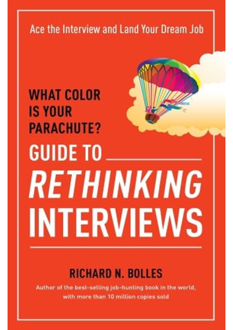 WHAT-COLOR-IS-YOUR-PARACHUTE--GUIDE-TO-RETHINKING-INTERVIEWS
