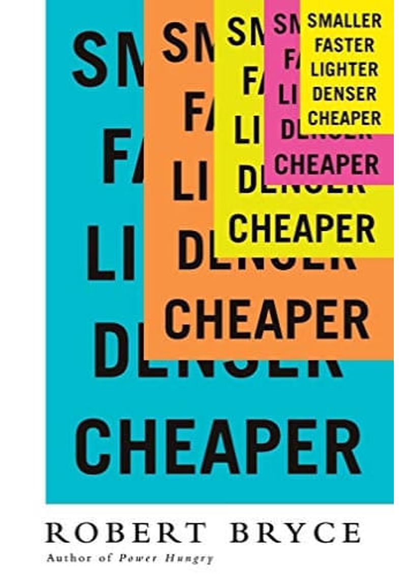 SMALLER-FASTER-LIGHTER-DENSER-CHEAPER