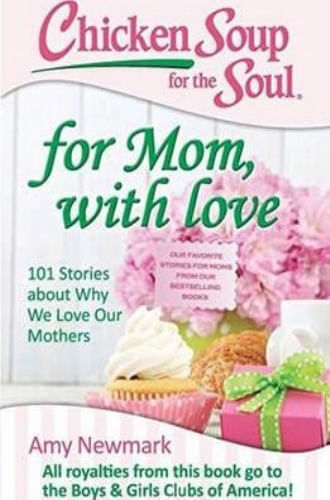 CHICKEN SOUP FOR THE SOUL: FOR MOM, WITH LOVE