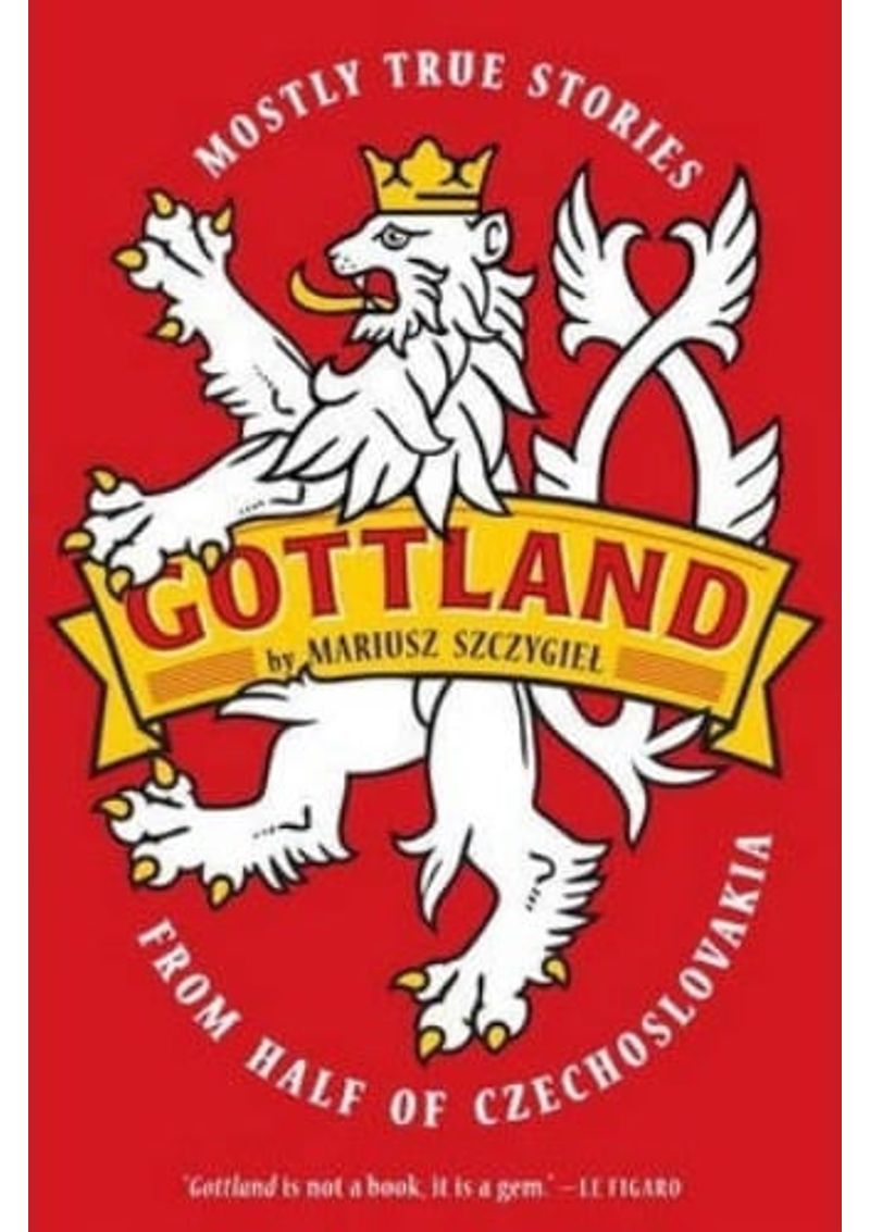 GOTTLAND--MOSTLY-TRUE-STORIES-FROM-HALF-OF-CZECHOSLOVAKIA
