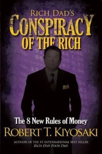 RICH DAD'S CONSPIRACY OF THE RICH