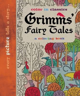 COLOR IN CLASSICS - GRIMM'S FAIRY TALES