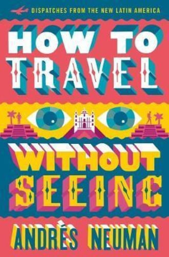 HOW TO TRAVEL WITHOUT SEEING