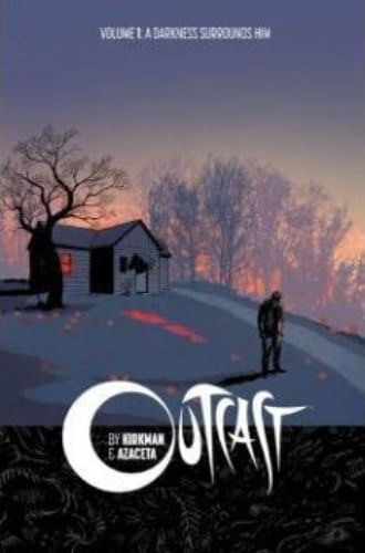 OUTCAST VOL. 01 - A DARKNESS SURROUNDS HIM