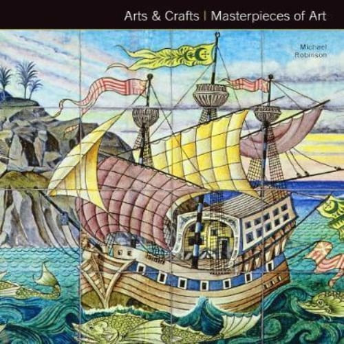 MASTERPIECES OF ART - ARTS & CRAFTS