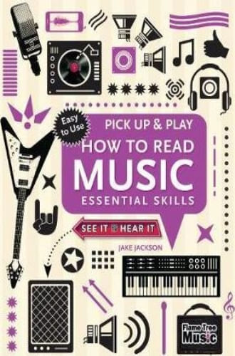 PICK UP & PLAY: HOW TO READ MUSIC