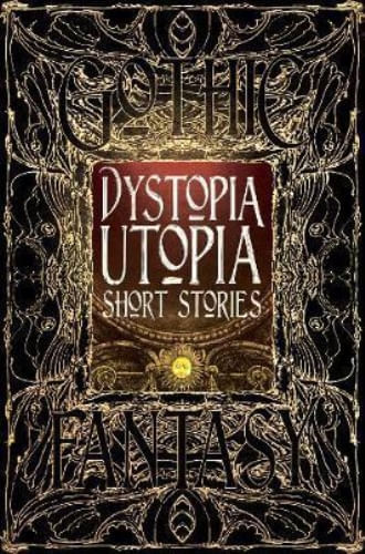 DYSTOPIA & UTOPIA SHORT STORIES