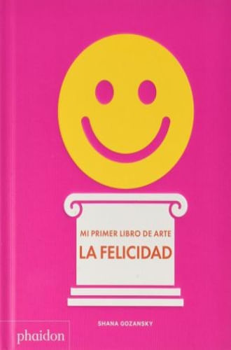 MI PRIMER LIBRO DE ARTE - LA FELICIDAD