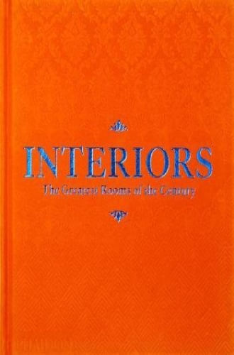 INTERIORS (ORANGE EDITION): THE GREATEST ROOMS OF THE CENTURY