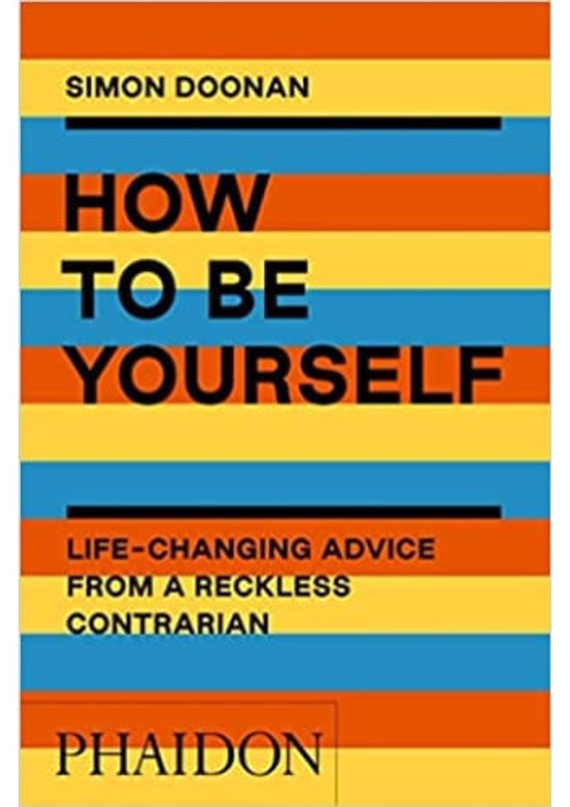 HOW-TO-BE-YOURSELF---LIFE-CHANGING-ADVICE-FROM-A-RECKLESS-CONTRARIAN