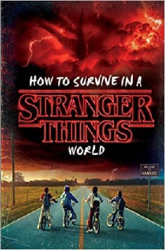 HOW TO SURVIVE IN A STRANGER THINGS WORLD (STRANGER THINGS)