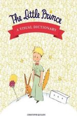 THE-LITTLE-PRINCE---A-VISUAL-DICTIONARY