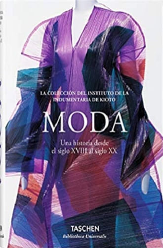 MODA. UNA HISTORIA DESDE EL SIGLO XVIII AL SIGLO XX