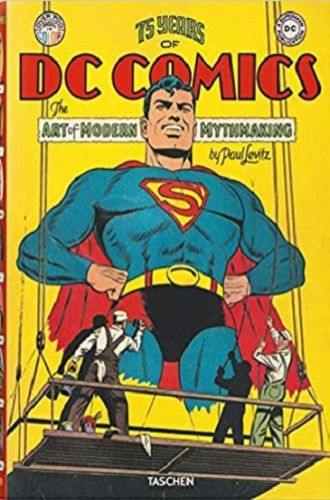 75 YEARS OF DC COMICS: THE ART OF MODERN MYTHMAKING