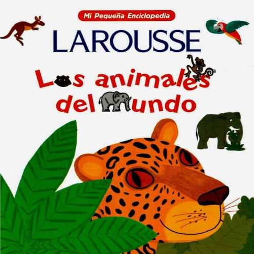 MI PEQUEÑA ENCICLOPEDIA - LOS ANIMALES DEL MUNDO
