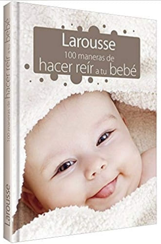 100 MANERAS DE HACER REIR A TU BEBE