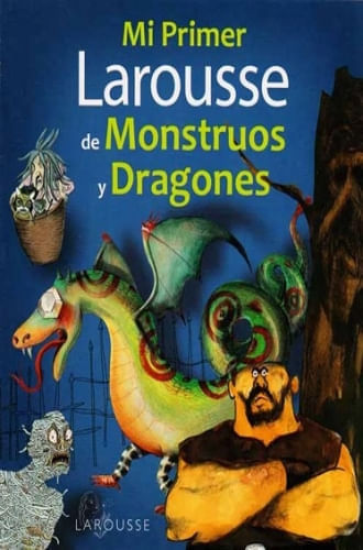 MI PRIMER LAROUSSE MONSTRUOS Y DRAGONES