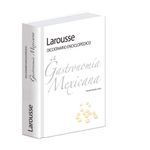 LAROUSSE-DICCIONARIO-ENCICLOPEDICO-DE-LA-GASTRONOMIA-MEXICANA