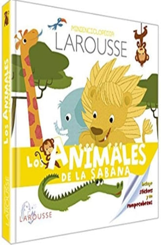 MINI ENCICLOPEDIA LAROUSSE - LOS ANIMALES DE LA SABANA