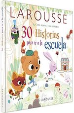 LAROUSSE-30-HISTORIAS-PARA-IR-A-LA-ESCUELA