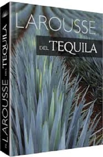 LAROUSSE DEL TEQUILA