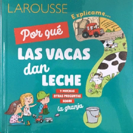 EXPLICAME POR QUE LAS VACAS DAN LECHE