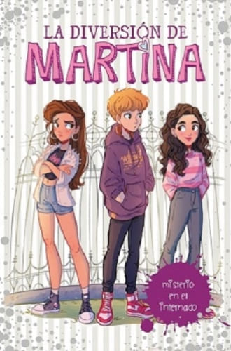 LA DIVERSION DE MARTINA. MISTERIO EN EL INTERNADO