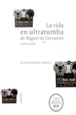 VIDA-EN-ULTRATUMBA-DE-MIGUEL-DE-CERVANTES-1616-2016--LA