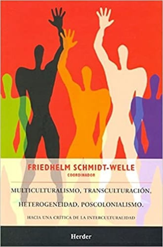 MULTICULTURALISMO, TRANSCULTARACION, HETEROGENEIDAD, POSCOLO